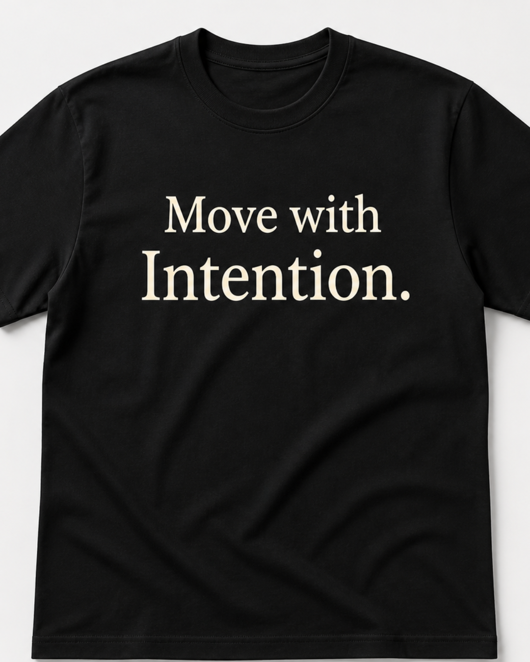 Move with Intention.