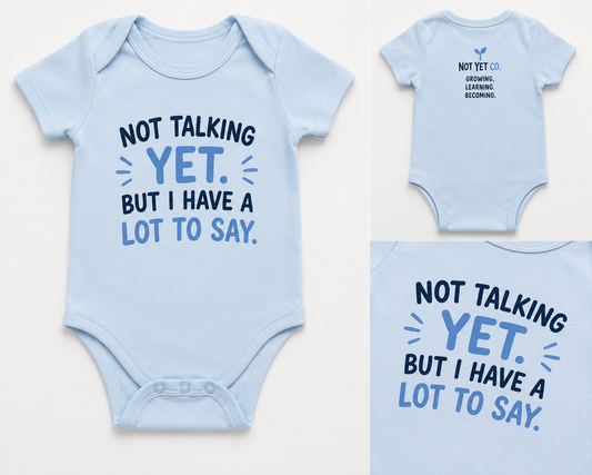 Not Talking Yet. But I Have A Lot To Say. Onesie